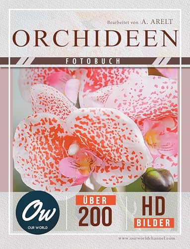 Orchideen: Fotobuch - Über 200 HD-Bilder (Fotobuch - Über 100 HD-Bilder)
