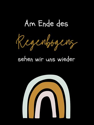 Kondolenzbuch Hardcover Trauerbuch Am Ende des Regenbogens sehen wir uns wieder Gästebuch Beerdigung Trauerfeier, Erinnerungsbuch, Beileidsbuch, ... in schwarz, 100 blanko Seiten zum Ausfüllen