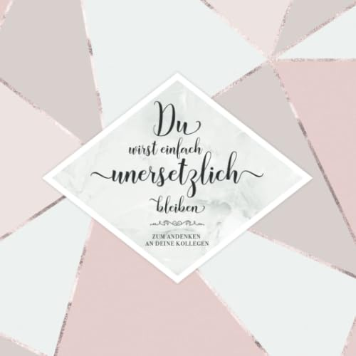 Du Wirst Einfach Unersetzlich Bleiben: Erinnerungsbuch zum Abschied einer lieben Kollegin | Geschenkidee für Jobwechsel oder Ruhestand | Perfekt für ... und das Einkleben der besten Fotos