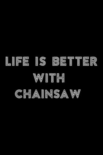 Stone and Minerals Journal - Life Is Better With Chainsaw Good, Logging Nice Apparel Gift: Chainsaw, A journal to log and track my healing Stones, ... Notebook to document your finds,To-Do List