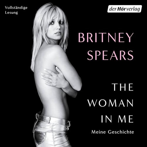 The Woman in Me: Meine Geschichte