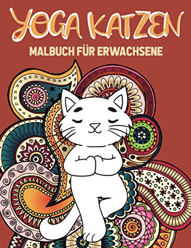 Yoga Katzen Malbuch für Erwachsene: Kitty Yoga Mandala und Zentangle Malvorlagen