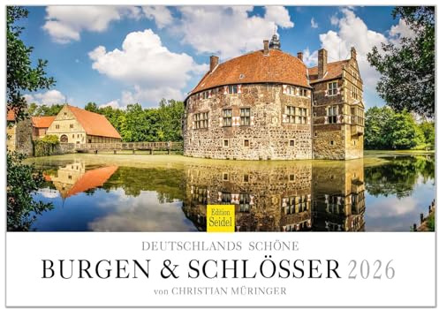 Edition Seidel Premium Kalender Deutschlands Schöne Burgen & Schlösser 2026 Format DIN A4 Wandkalender Bayern Baden-Württemberg Schleswig-Holstein Christian Müringer