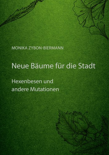 Neue Bäume für die Stadt: Hexenbesen und andere Mutationen