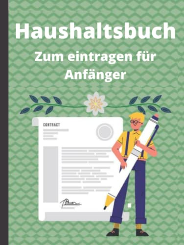Haushaltsbuch zum Eintragen für Anfänger: Einnahmen-Ausgaben Buch zum Geld sparen im Alltag/einfaches Haushaltsbuch mit Monats- und Jahresübersicht zum Eintragen.