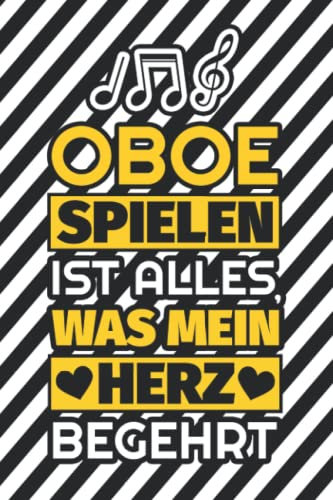 Notizbuch liniert: Oboe spielen ist alles, was mein Herz begehrt