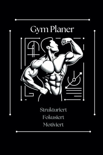 Fitness Planer - optimiert auf junge Männer, Gym-Bros Trainings- und Ernährungstagebuch - Journal für Fokus beim Krafttraining: Workout- und ... durch Artworks und Reflexion - simpel