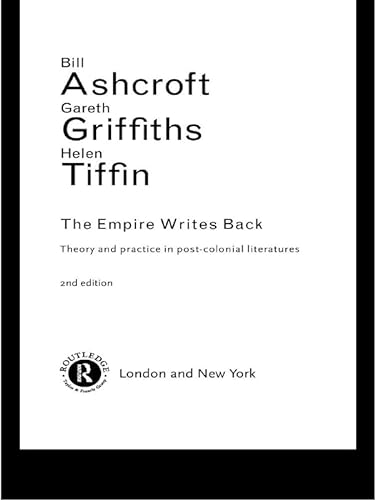 The Empire Writes Back: Theory and Practice in Post-Colonial Literatures (New Accents) (English Edition)