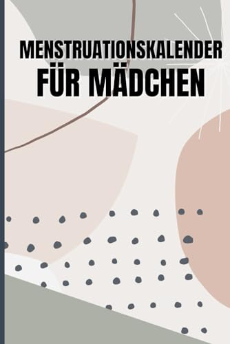 Menstruationskalender für Mädchen: PMS Tagebuch für junge Frauen zur Überwachung der Symptome, Stimmung und Blutung. Dokumentiere übersichtlich alle Ereignisse deiner Menstruation.