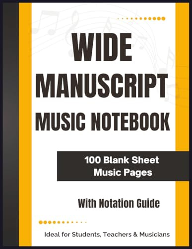 Wide Manuscript Music Notebook: 100 Blank Sheet Music Pages With Notation Guide-Ideal For Students, Teachers & Musicians | Wide Staff | Music Writing | Paper for Guitar, Piano, or Songwriting