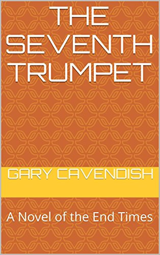 The Seventh Trumpet: A Novel of the End Times
