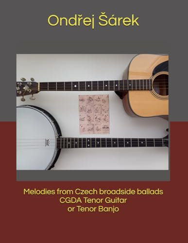 Melodies from Czech broadside ballads CGDA Tenor Guitar or Tenor Banjo