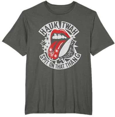 HAUK TWAH SPIT ON THAT THING TONGUE T-Shirt