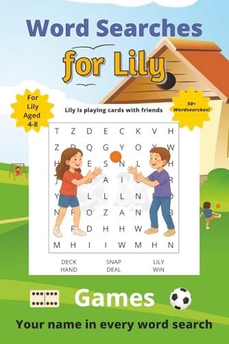 Word Searches for Lily: 50+ puzzles for 4-8 year olds | Improve vocabulary and spelling | Games edition | Lily's name on every page | Gift for Lily (Personalized Word Searches)