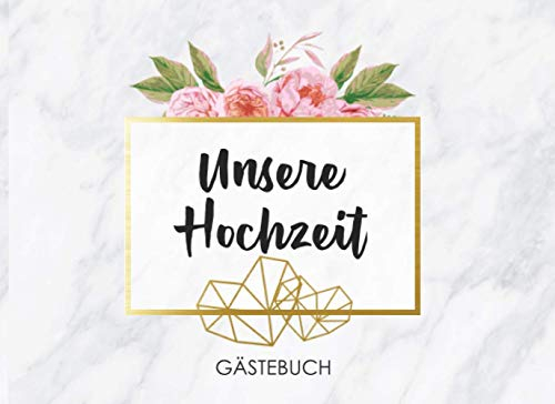 Unsere Hochzeit Gästebuch: Individuelles Gästebuch, Eintragbuch für Gäste - Mehr als 100 vorgedruckte Seiten zum Ausfüllen - Erinnerungsbuch für Glückwünsche