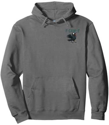 F-Caw-F Funny Black Crow Humor F-Caw-F Front and Back Pullover Hoodie