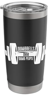 Dumbbells Over Dumb People Sarcastic Gym Workout Stainless Steel Insulated Tumbler