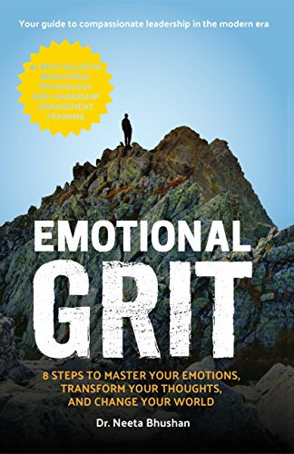 Emotional GRIT: 8 steps to master your emotions, transform your thoughts & change your world