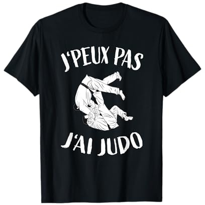 J'Peux Pas J'ai Judo - Maillot Judo T-Shirt