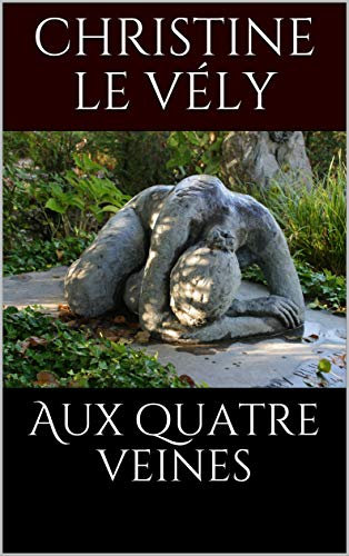 Aux quatre veines (French Edition)
