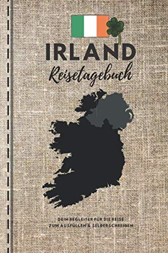 IRLAND Reisetagebuch | Dein Begleiter für die Reise | Zum Ausfüllen & Selberschreiben