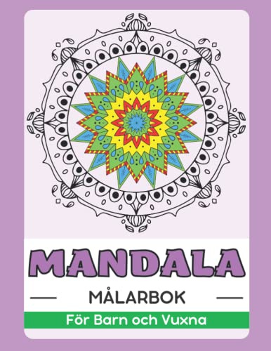 Mandala Målarbok för Barn och Vuxna: Stresslindring och Avslappning