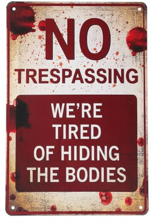 Halloween Decorations Metal Tin Sign for Outdoor Yard, Garage Wall, Rustic Vintage No Trespassing We're Tired of Hiding The Bodies, 7.8x11.8in