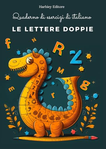 Quaderno di esercizi di Italiano - Le lettere doppie - Dalla teoria alla pratica: Eserciziario di lingua italiana sull'utilizzo delle lettere doppie per ragazzi di 2° e 3° elementare