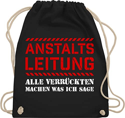 Shirtracer Turnbeutel Rucksack - Sprüche Statement 'Anstaltsleitung alle machen was ich sage' - Unisize - Schwarz