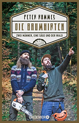 Die Baumhirten: Zwei Männer, eine Säge und der Wald