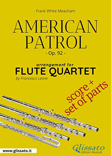 American Patrol - Flute Quartet score & parts: Op.92 (English Edition)