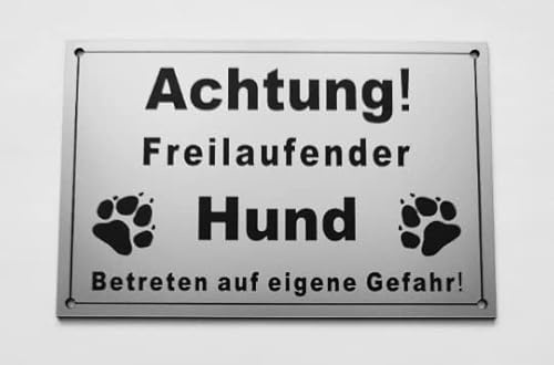 Warnschild Achtung Freilaufender Hund, Betreten Eigene Gefahr, Tor geschlossen, Schild Hundeschild Silber (15x10cm 4 Löcher Ecke)