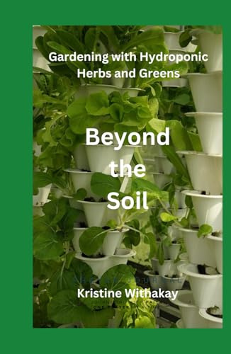 Beyond the Soil: Gardening with Hydroponic Herbs and Greens