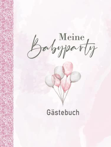 Babyparty Gästebuch: Erinnerungsbuch Baby Shower I Geschenk zur Babyparty für Mädchen und Junge I BabyShower Gästebuch zum selber gestalten