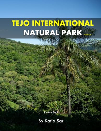 Tejo International Natural Park: A Perfect Coffee Table Picture Book - Travel and Nature lovers.