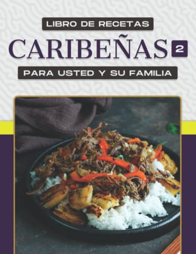 Libro de recetas caribeñas 2 para usted y su familia