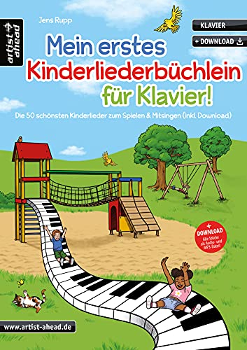 Mein erstes Kinderliederbüchlein für Klavier! Die 50 schönsten Kinderlieder zum Spielen & Mitsingen (inkl. Download). Spielbuch für Piano. Klavierstücke. ... Lehr- und Spielmaterial von Jens Rupp)
