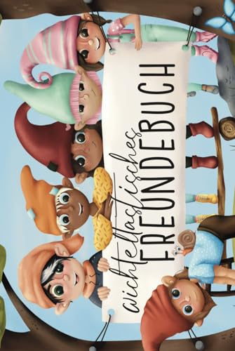 Das wichteltastische Freundebuch - Wichtel Oma Wanda | Erinnerungsalbum ab 3 Jahren für Kindergarten, Kita, Krippe, Schule: für Jungen und Mädchen | ... (Wichtel Oma Wanda erzähl doch mal...)