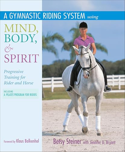 Gymnastic Riding System Using Mind, Body, & Spirit: Progressive Training for Rider and Horse (English Edition)