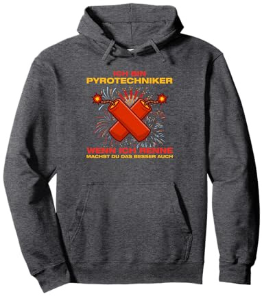 Ich bin Pyrotechniker wenn ich renne Feuerwerk Böllern Pullover Hoodie