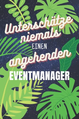 Unterschätze niemals einen Eventmanager: Planer für die Ausbildung o. Weiterbildung | Perfekt für Männer, die Feierlichkeiten ausrichten | Ausbildungsbeginn Geschenk