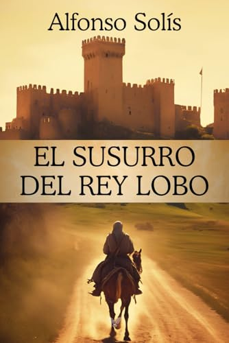 El Susurro del Rey Lobo: Novela Histórica Medieval