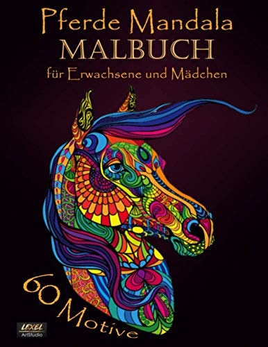 Pferde Mandala Malbuch für Erwachsene und Mädchen.: Ausmalbuch mit Mandalas Pferdemotive zum Ausmalen. 60 Motive: Ausmalbilder für Entwicklung der Kreativität und der Entspannungseffekt.