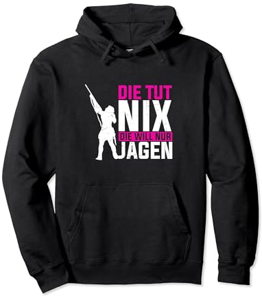 Jägerin Geschenk Jagen Jagdbekleidung für Damen Spruch Pullover Hoodie
