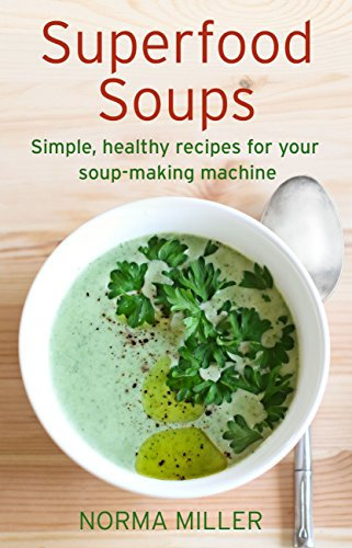 Superfood Soups: Simple, healthy recipes for your soup-making machine (How to)