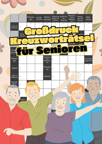 Großdruck Kreuzworträtsel für Senioren: Das riesengroße Kreuzworträtselbuch für Rätselspaß in jedem Alter
