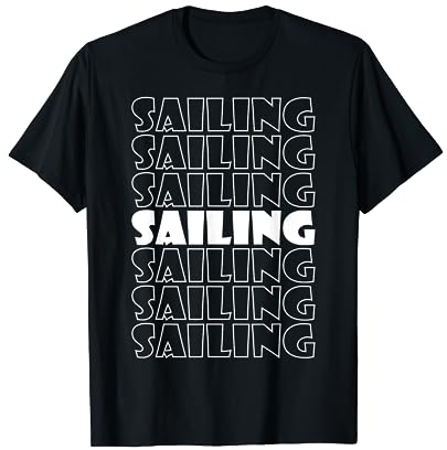 Sailing Segeln Schrift für Skipper und Kapitäne T-Shirt