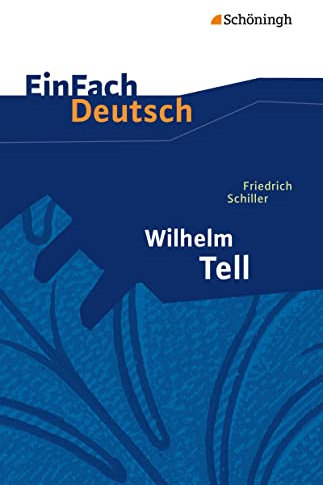 EinFach Deutsch Textausgaben: Friedrich Schiller: Wilhelm Tell: Klassen 8 - 10: Schauspiel. Mit Materialien