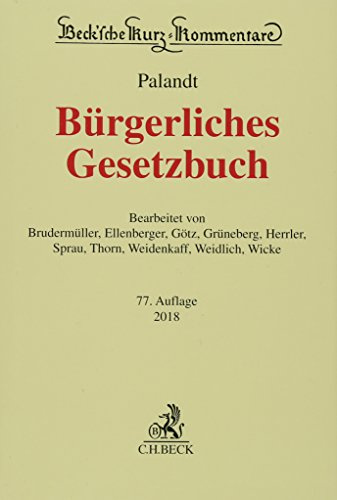Bürgerliches Gesetzbuch: mit Nebengesetzen insbesondere mit Einführungsgesetz (Auszug) einschließlich Rom I-, Rom II- und Rom III-Verordnungen sowie ... 2018 (Beck'sche Kurz-Kommentare, Band 7)