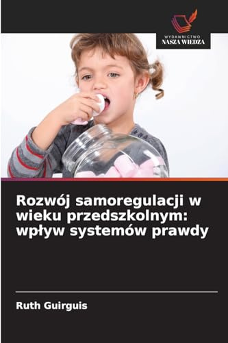 Rozwój samoregulacji w wieku przedszkolnym: wp¿yw systemów prawdy: DE